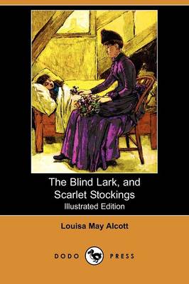 Book cover for The Blind Lark, and Scarlet Stockings(Dodo Press)