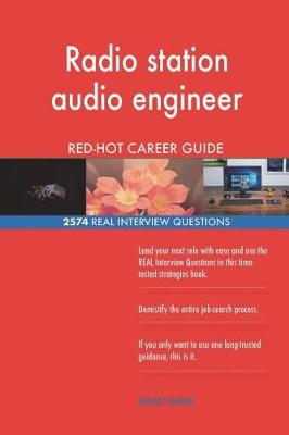 Book cover for Radio station audio engineer RED-HOT Career Guide; 2574 REAL Interview Questions