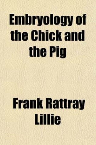 Cover of Embryology of the Chick and the Pig; Laboratory Outlines