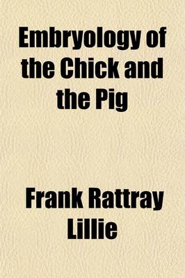 Book cover for Embryology of the Chick and the Pig; Laboratory Outlines