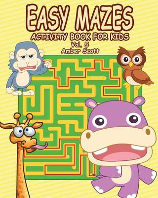 Book cover for Easy Mazes Activity Book for Kids - Vol. 5