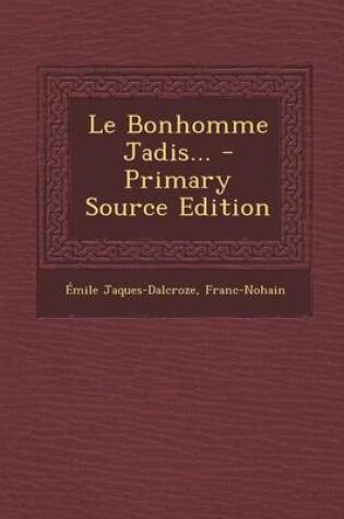 Cover of Le Bonhomme Jadis... - Primary Source Edition