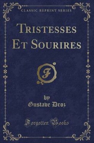 Cover of Tristesses Et Sourires (Classic Reprint)