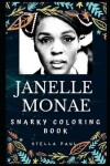 Book cover for Janelle Monae Snarky Coloring Book