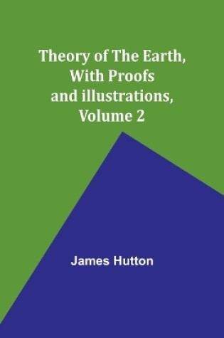 Cover of Theory of the Earth, With Proofs and Illustrations, Volume 2