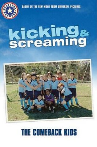 Cover of Kicking & Screaming: The Comeback Kids