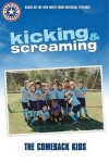 Book cover for Kicking & Screaming: The Comeback Kids