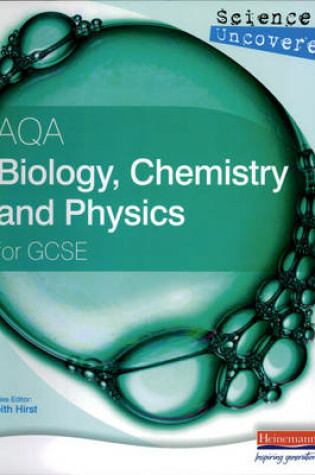 Cover of Science Uncovered: AQA Biology, Chemistry and Physics (Units 3) for GCSE Student Book