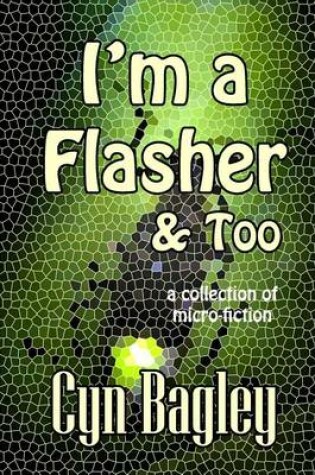 Cover of I'm a Flasher & Too