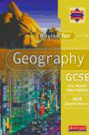 Cover of Revise for Geography GCSE: AQA Specification A