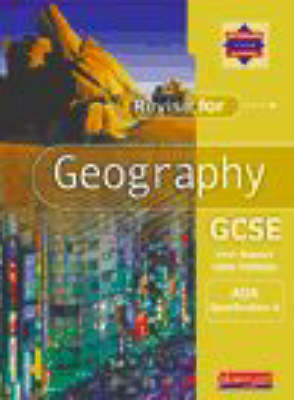 Book cover for Revise for Geography GCSE: AQA Specification A