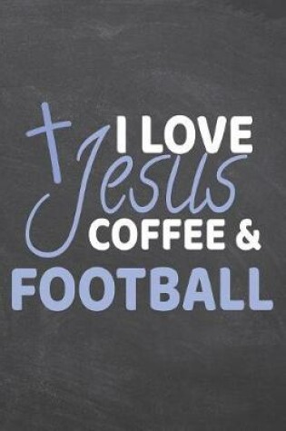 Cover of I Love Jesus Coffee & Football