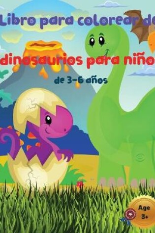 Cover of Libro para colorear de dinosaurios para ni�os de 3-6 a�os