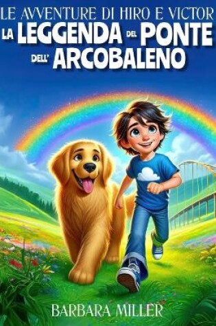 Cover of Le Avventure di Hiro e Victor - La Leggenda del Ponte dell'Arcobaleno