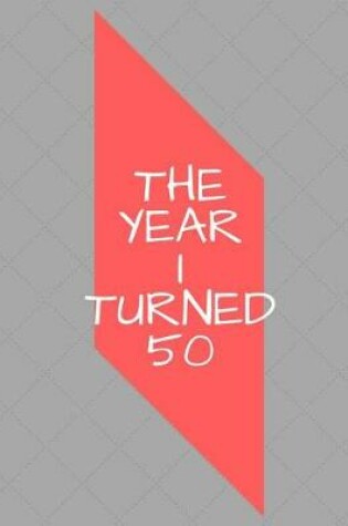 Cover of The Year I Turned 50