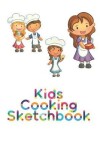 Book cover for Kids Cooking Sketchbook