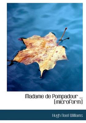 Book cover for Madame de Pompadour ... [Microform]