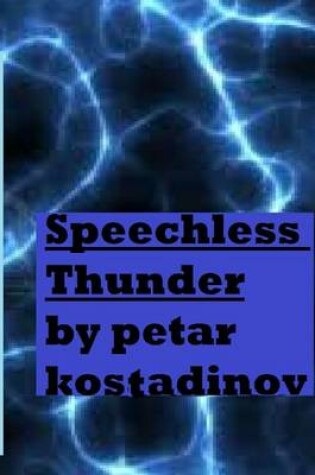 Cover of Speechless Thunder (Book of Poetry 1)