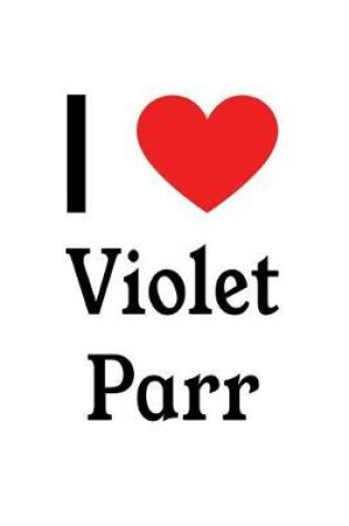 Cover of I Love Violet Parr