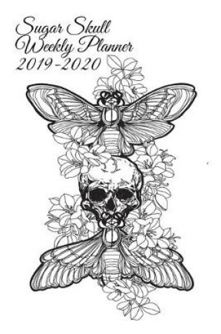 Cover of Sugar Skull Weekly Planner 2019-2020