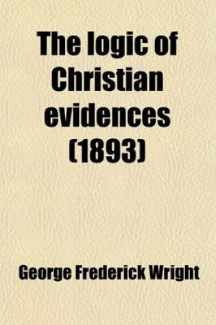 Cover of The Logic of Christian Evidences