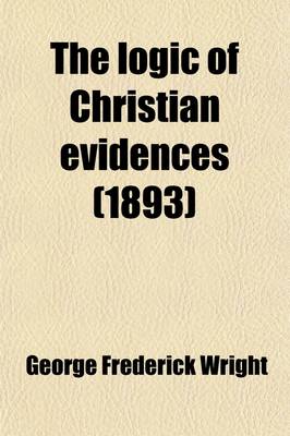 Book cover for The Logic of Christian Evidences