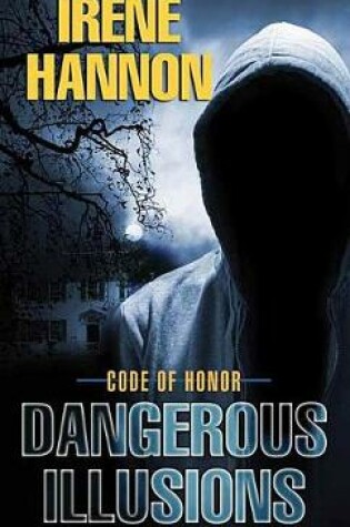 Cover of Dangerous Illusions: Code Of Honor #1