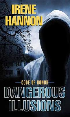 Book cover for Dangerous Illusions: Code Of Honor #1