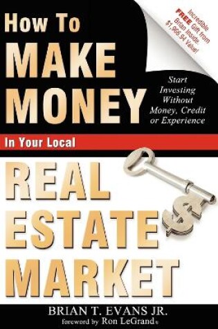 Cover of How To Make Money In Your Local Real Estate Market