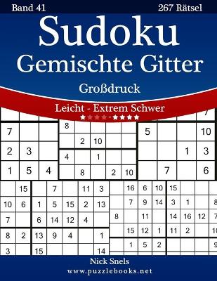 Cover of Sudoku Gemischte Gitter Großdruck - Leicht bis Extrem Schwer - Band 41 - 267 Rätsel