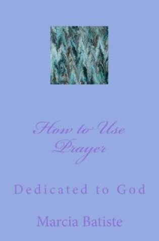 Cover of How to Use Prayer