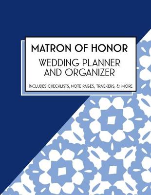 Book cover for Matron of Honor Wedding Planner & Organizer