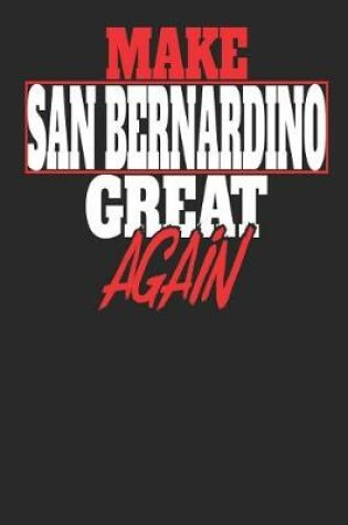 Cover of Make San Bernadino Great Again