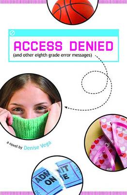 Book cover for Access Denied (and Other Eighth Grade Error Messages)