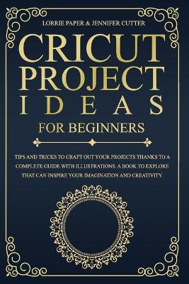 Cover of Cricut Project Ideas For Beginners