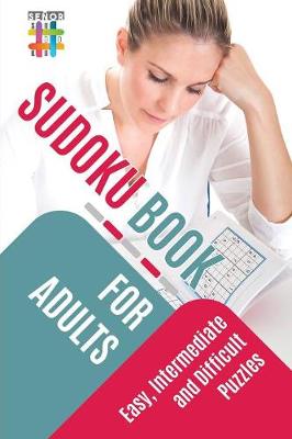 Book cover for Sudoku Book for Adults Easy, Intermediate and Difficult Puzzles