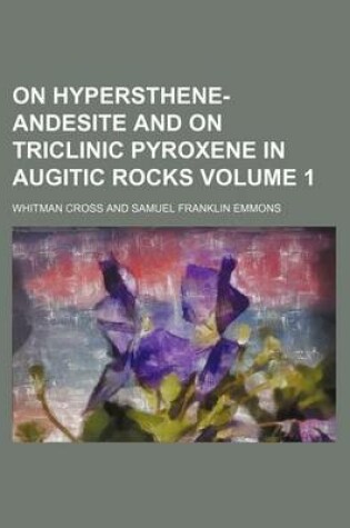 Cover of On Hypersthene-Andesite and on Triclinic Pyroxene in Augitic Rocks Volume 1