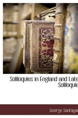 Cover of Soliloquies in England and Later Soliloquies