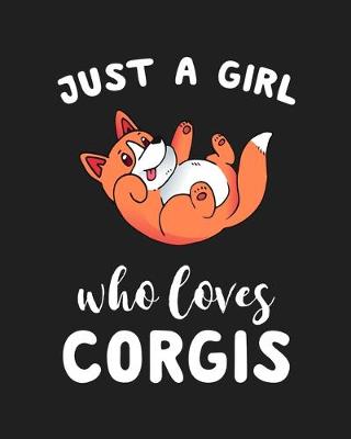 Book cover for Just A Girl Who Loves Corgis