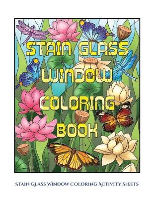 Cover of Stain Glass Window Coloring Activity Sheets