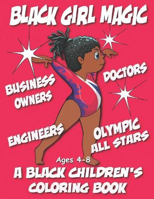 Book cover for Black Girl Magic - A Black Children's Coloring Book - Ages 4-8