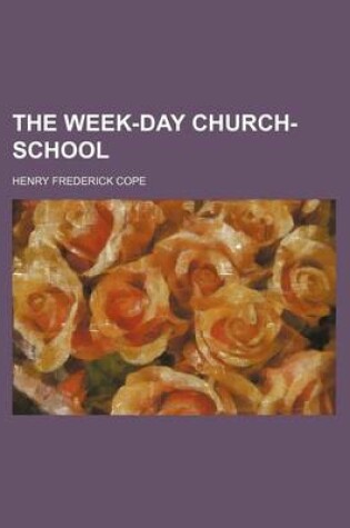Cover of The Week-Day Church-School