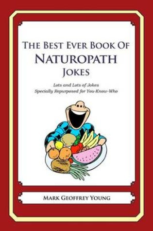 Cover of The Best Ever Book of Naturopath Jokes