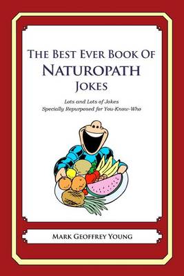 Book cover for The Best Ever Book of Naturopath Jokes