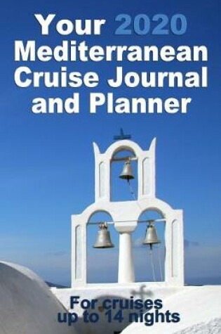 Cover of Your 2020 Mediterranean Cruise Journal and Planner