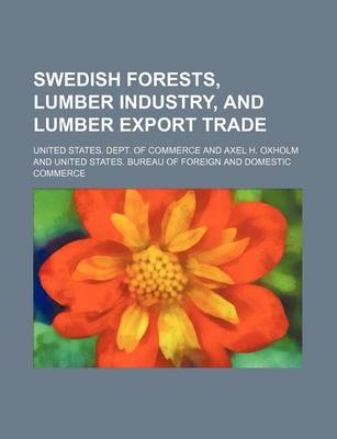 Book cover for Swedish Forests, Lumber Industry, and Lumber Export Trade