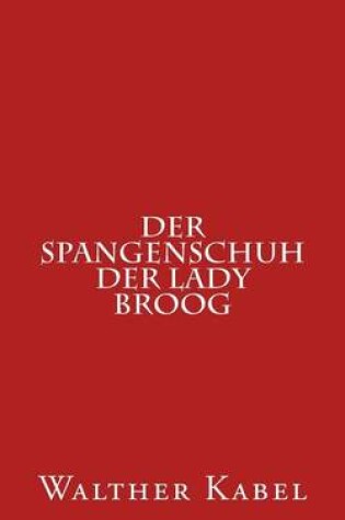 Cover of Der Spangenschuh Der Lady Broog