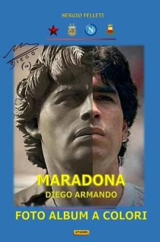 Cover of Maradona Diego Armando Foto Album a Colori