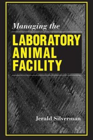 Cover of Managing the Laboratory Animal Facility