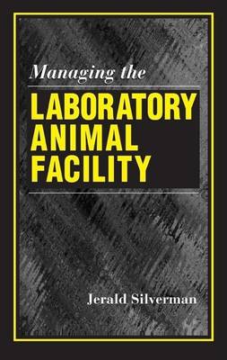 Cover of Managing the Laboratory Animal Facility